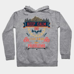 Keep Calm and Stay Away from Problems Vintage RC13 Hoodie